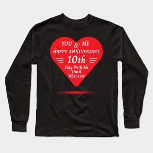 Happy 10th Anniversary, You & Me Long Sleeve T-Shirt